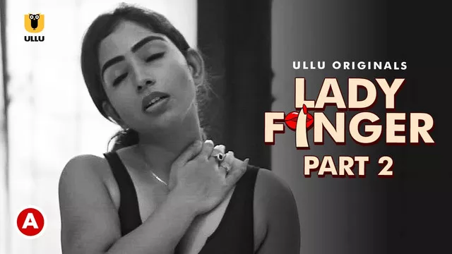 Lady Finger (2022) S01 Hindi Ullu WEB-DL H264 AAC 1080p 720p 480p Download