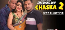 Chaska 2 (2025) Uncut Hindi NeonX Hot Short Film 720p Watch Online