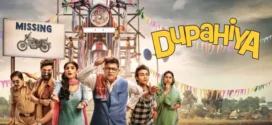 Dupahiya (2025) S01 Hindi AMZN WEB-DL H264 AAC 1080p 720p 480p ESub