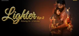 Lighter (2025) S01E02 Hindi MoodX Hot Series 720p Watch Online