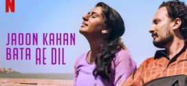 Lovefucked-Jaoon Kahan Bata Ae Dil (2019) Hindi NetFlix WEB-DL H264 AAC 1080p 720p 480p ESub