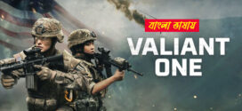 Valiant One 2025 Bengali Dubbed Movie 720p WEBRip 1Click Download