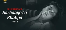 Sarkaaye Lo Khatiya Part 2 (2025) S01 Hindi Ullu WEB-DL H264 AAC 1080p 720p Download