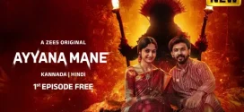 Ayyana Mane (2025) S01 Dual Audio [Hindi-Kannada] Zee5 WEB-DL H264 AAC 1080p 720p 480p ESub