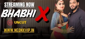 Bhabhi X (2025) Uncut Hindi NeonX Hot Short Film 720p Watch Online