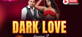Dark Love 2 (2025) Uncut Hindi MoodX Hot Short Film 720p Watch Online