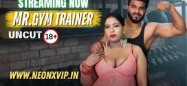 Gym Trainer (2025) Uncut Hindi NeonX Hot Short Film 720p Watch Online
