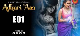 Adhuri Aas (2023) S01 Hindi Hunters WEB-DL H264 AAC 1080p 720p 480p Download