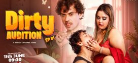 Dirty Audition (2025) Uncut S01E01 Hindi MoodX Hot Series 1080p Watch Online