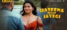 Haseena Maan Jayegi Part 1 (2025) S01 Hindi Ullu WEB-DL H264 AAC 1080p 720p Download