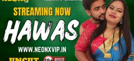 Hawas (2025) Uncut Hindi NeonX Hot Short Film 720p Watch Online