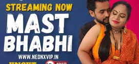 Mast Bhabhi (2025) Uncut Hindi NeonX Hot Short Film 720p Watch Online
