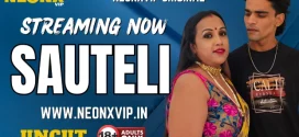 Sauteli (2025) Uncut Hindi NeonX Hot Short Film 720p Watch Online
