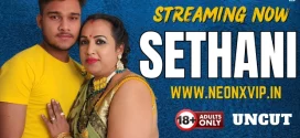 Sethani (2025) Uncut Hindi NeonX Hot Short Film 720p Watch Online