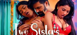 Two Sisters (2025) S01E01T04 Hindi MakhanApp Hot Series 1080p Watch Online