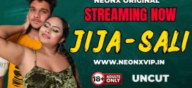 Jija Sali (2025) Uncut Hindi NeonX Hot Short Film 720p Watch Online