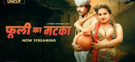 Phuli Ka Matka (2025) Uncut S01E01 Hindi MoodX Hot Series 1080p Watch Online