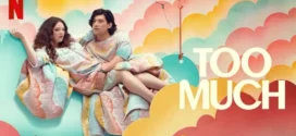 Too Much (2025) S01 Dual Audio [Hindi ORG-English] NetFlix 1080p 720p 480p ESub