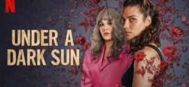 Under a Dark Sun (2025) S01 Dual Audio [Hindi-English] NetFlix 1080p 720p 480p ESub