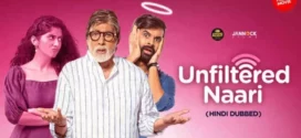 Unfiltered Naari (2025) Hindi Dubbed ORG SM WEB-DL 1080p 720p 480p Download
