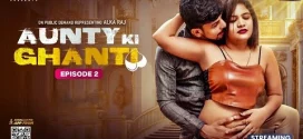 Aunty Ki Ghanti (2025) Uncut S01E02 Hindi MoodX Hot Series 1080p Watch Online