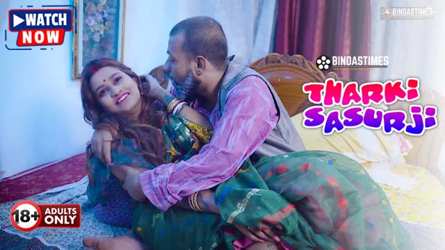 Tharki Sasurji (2025) Hindi Uncut BindasTimes Hot Short Film 1080p Watch Online