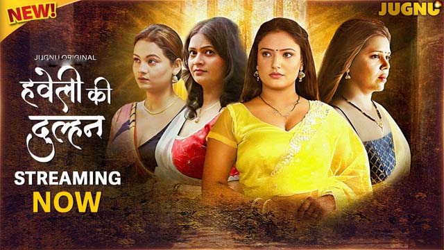 Haveli Ki Dulhan (2025) S01E01T04 Hindi Jugnu Hot Series 1080p Watch Online