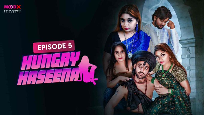 Hungry Haseena (2025) Uncut S01E05 Hindi MoodX Hot Series 1080p Watch Online