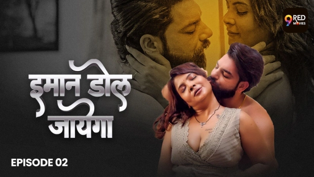 Imaan Dol Jayega (2025) S01E03T04 Hindi 9RedMovies Hot Series 1080p Watch Online