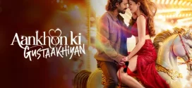 Aankhon Ki Gustaakhiyan (2025) Hindi Zee5 WEB-DL H264 AAC 1080p 720p 480p ESub