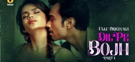 Dil Pe Bojh Part 1 (2025) S01 Hindi Ullu WEB-DL H264 AAC 1080p 720p 480p Download