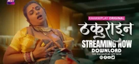 Thakurain (2025) S01E01-03 Hindi KahaniPlay WEB-DL H264 AAC 1080p 720p 480p Download